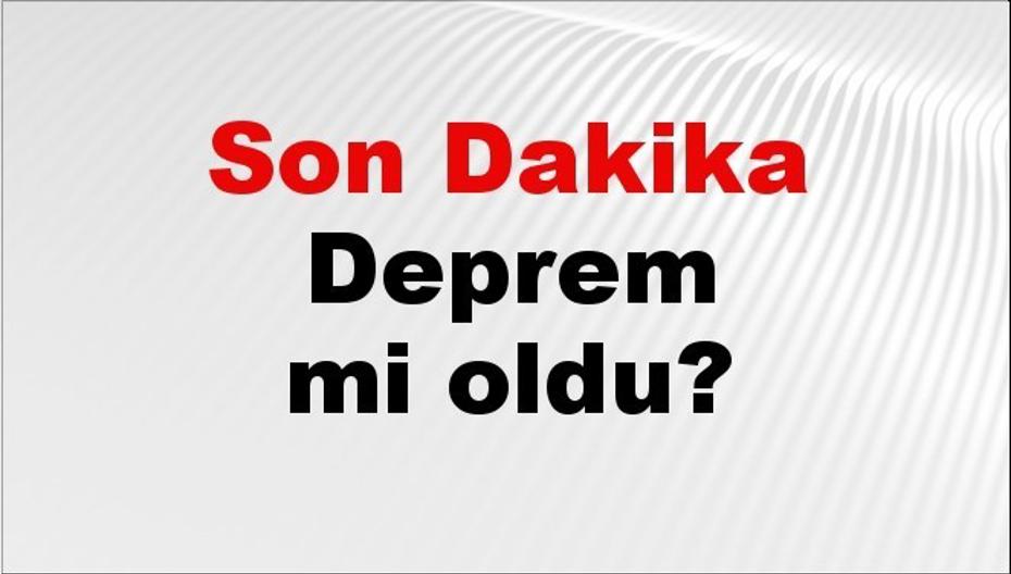 Son dakika deprem mi oldu? Az önce deprem nerede oldu? İstanbul, Ankara, İzmir ve il il AFAD son depremler 19 Eylül 2026