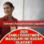 Öğretmen maaşları yeni yılda ne kadar olacak? Kaç TL olacak? 5 aylık veriler geldi, tahminler belli oldu! 2025 yılında öğretmen maaşı artış oranları