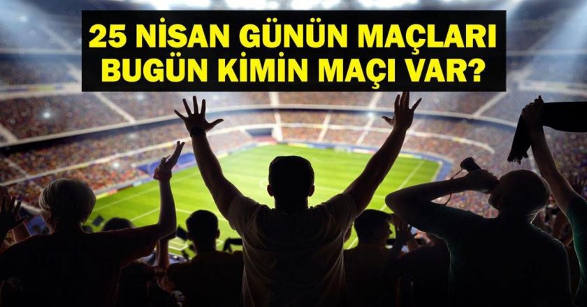 25 Nisan Bugün kimin oyunu var? Besiktas Hataysport hangi kanalda eşleşiyor, ne zaman? 25 Nisan Oyunları