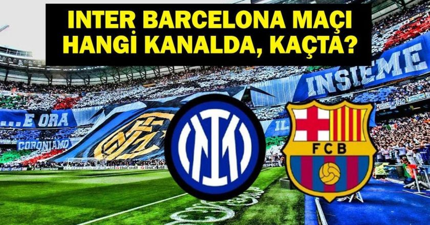 Inter Barcelona hangi kanalda maç? UEFA Şampiyonlar Ligi Inter Barcelona’nın maçı olduğunda, saat kaç? UCL ilk finalist!
