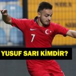 YUSUF SARI KİMDİR? Yusuf Sarı Hangi Takımda Oynuyor, Kaç Yaşında, Nereli, Hangi Mevkide Oynuyor? 2 Yıl Aradan Sonra A Milli Takım Aday Kadroda!